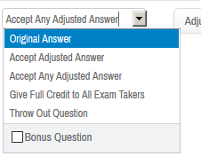 ExamSoft scoring options dropdown menu showing Original Answer, Accept Adjusted Answer, Accept Any Adjusted Answer, Give Full Credit to All Exam Takers, and Throw Out Question, plus a Bonus Question checkbox